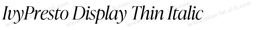 IvyPresto Display Thin Italic Thin字体转换